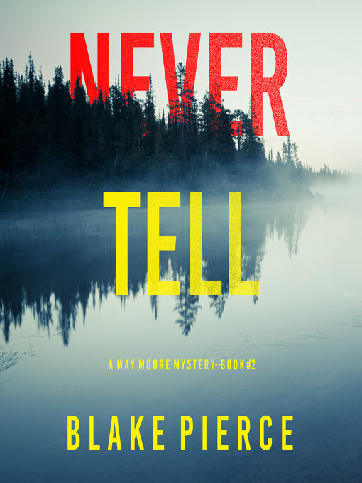 Title details for Never Tell by Blake Pierce - Available